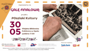 Zaproszenie na galę finałową projektu „POszlaki kultury” – spotkanie ze wspomnieniami, sztuką i śląską tożsamością